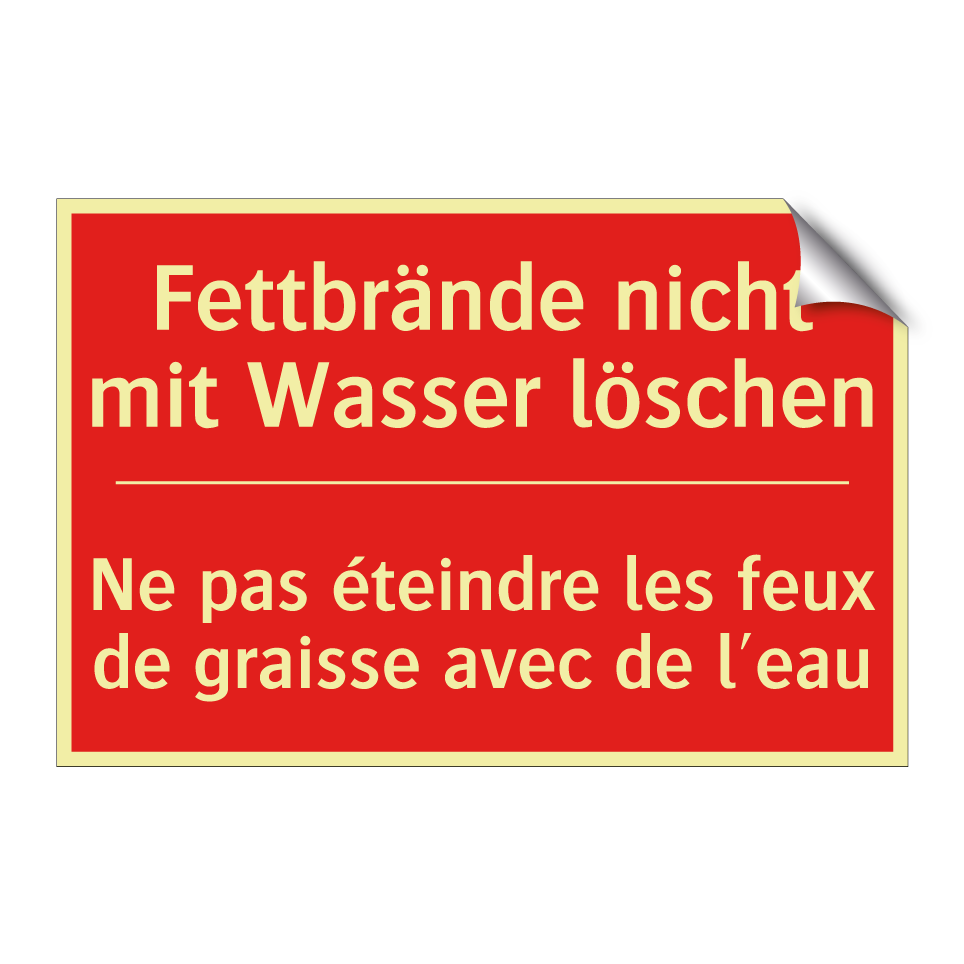 Fettbrände nicht mit Wasser löschen /.../ - Ne pas éteindre les feux de graisse  /.../