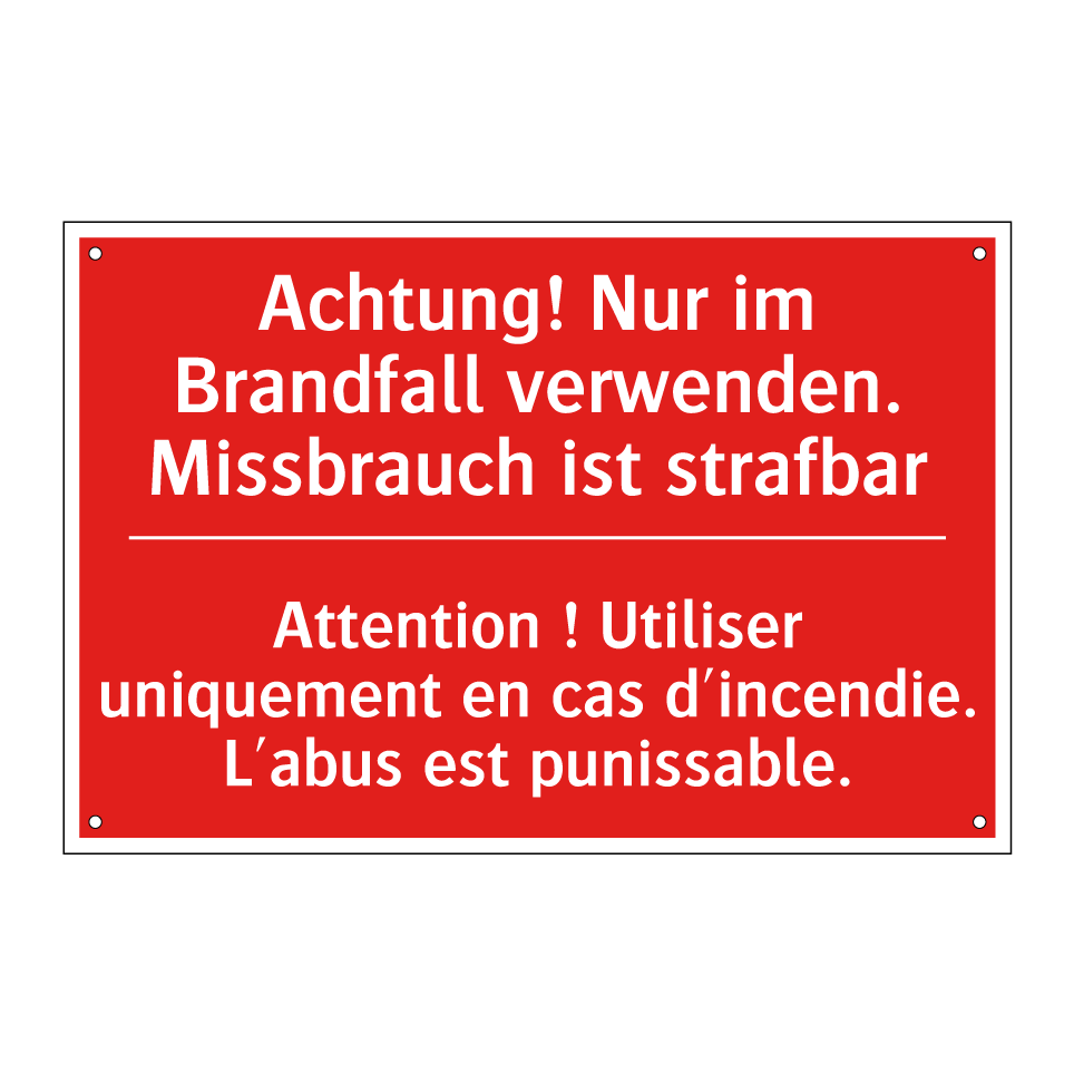 Achtung! Nur im Brandfall verwenden.  /.../ - Attention ! Utiliser uniquement  /.../