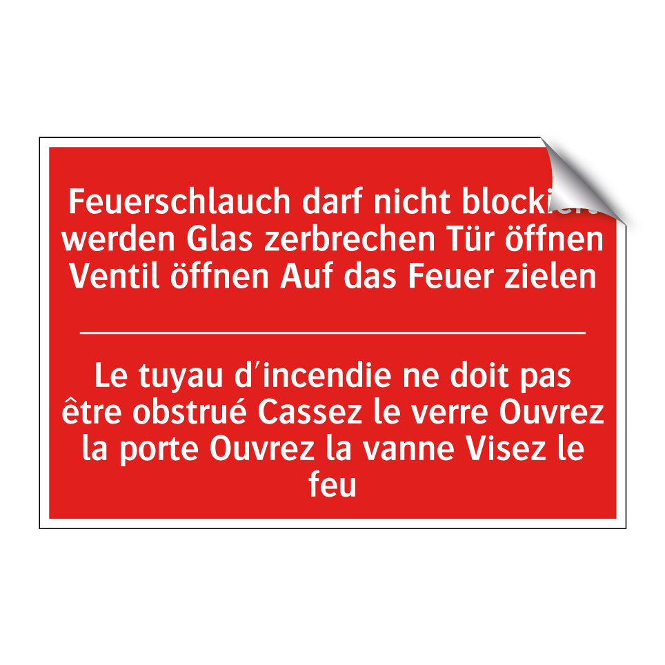 Feuerschlauch darf nicht blockiert  /.../ - Le tuyau d'incendie ne doit pas  /.../