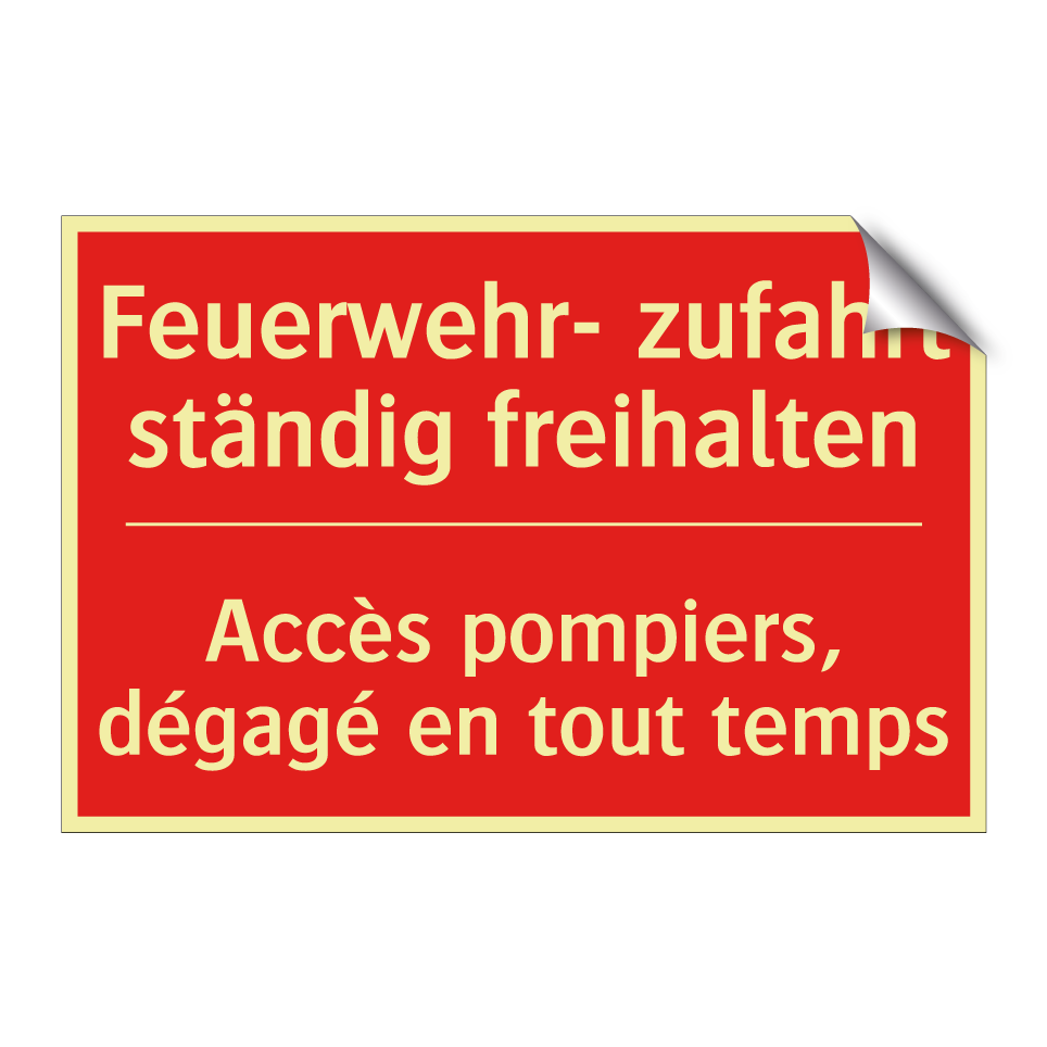 Feuerwehr- zufahrt ständig freihalten /.../ - Accès pompiers, dégagé en tout  /.../