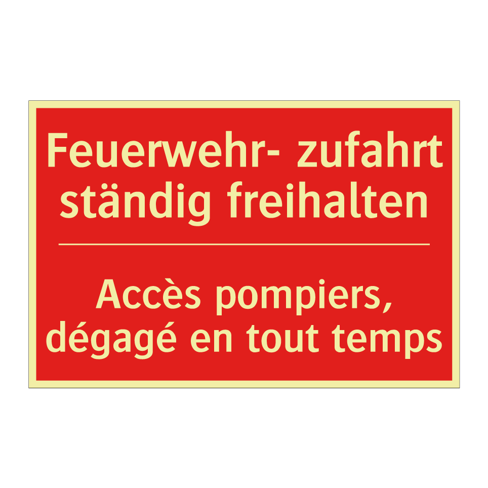 Feuerwehr- zufahrt ständig freihalten /.../ - Accès pompiers, dégagé en tout  /.../