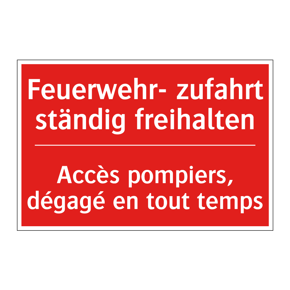 Feuerwehr- zufahrt ständig freihalten /.../ - Accès pompiers, dégagé en tout  /.../