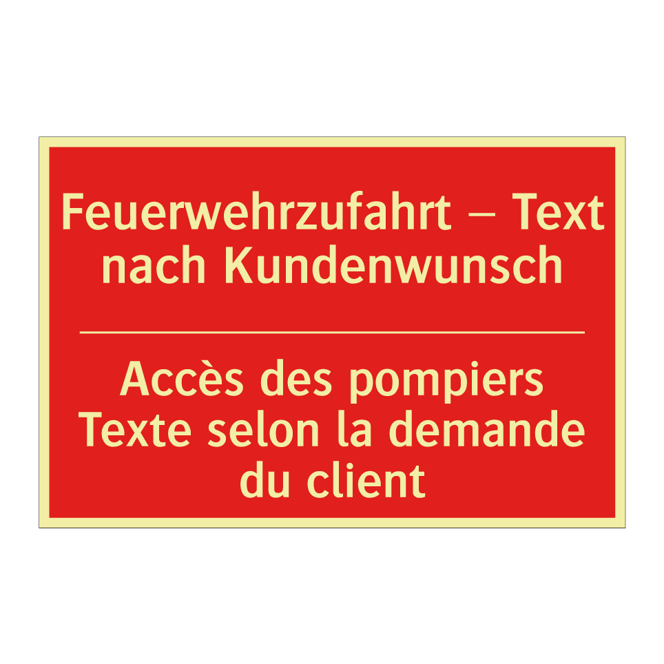 Feuerwehrzufahrt – Text nach Kundenwunsch /.../ - Accès des pompiers Texte selon  /.../