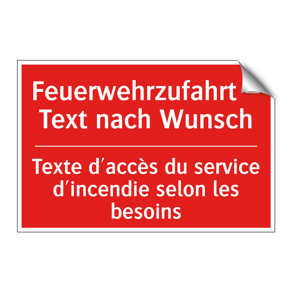 Feuerwehrzufahrt – Text nach Wunsch /.../ - Texte d'accès du service d'incendie  /.../
