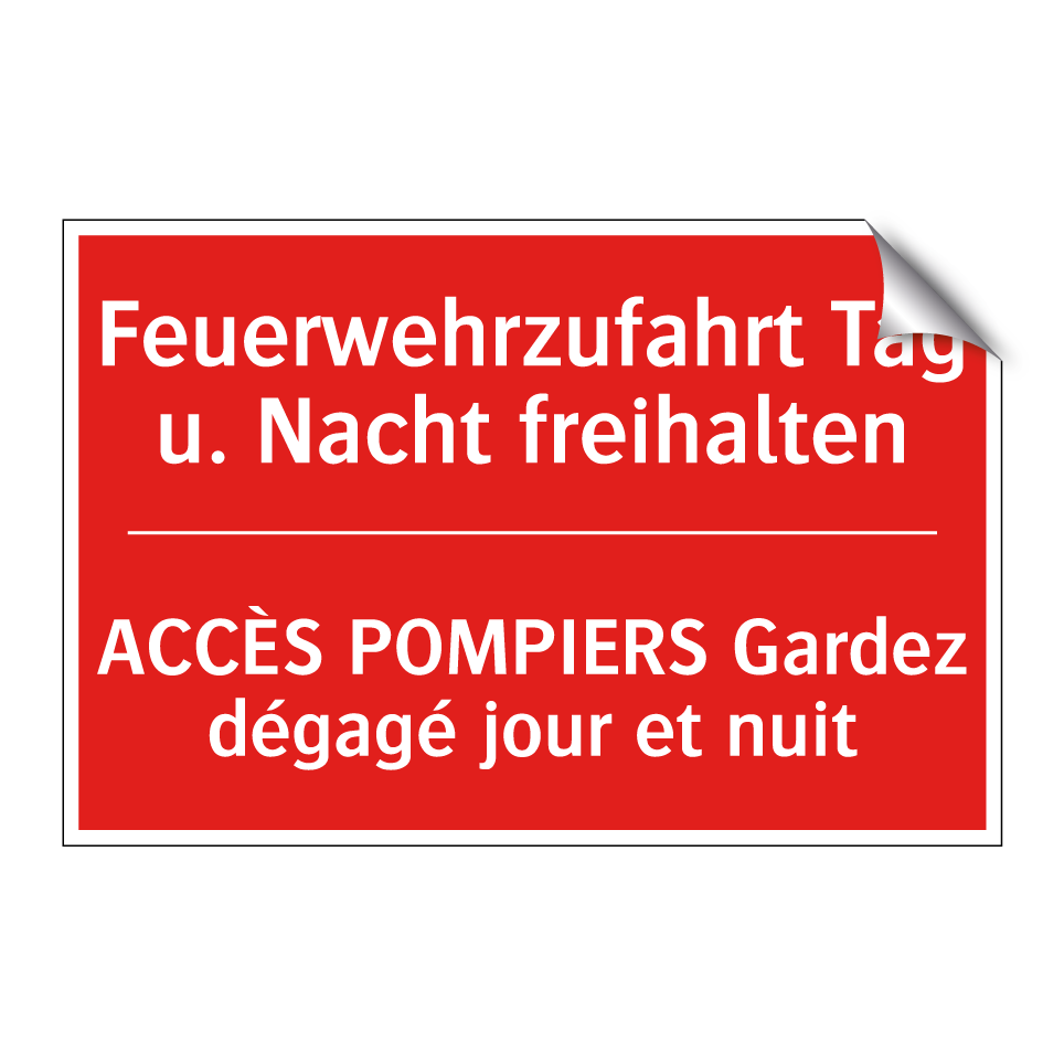 Feuerwehrzufahrt Tag u. Nacht  /.../ - ACCÈS POMPIERS Gardez dégagé jour  /.../