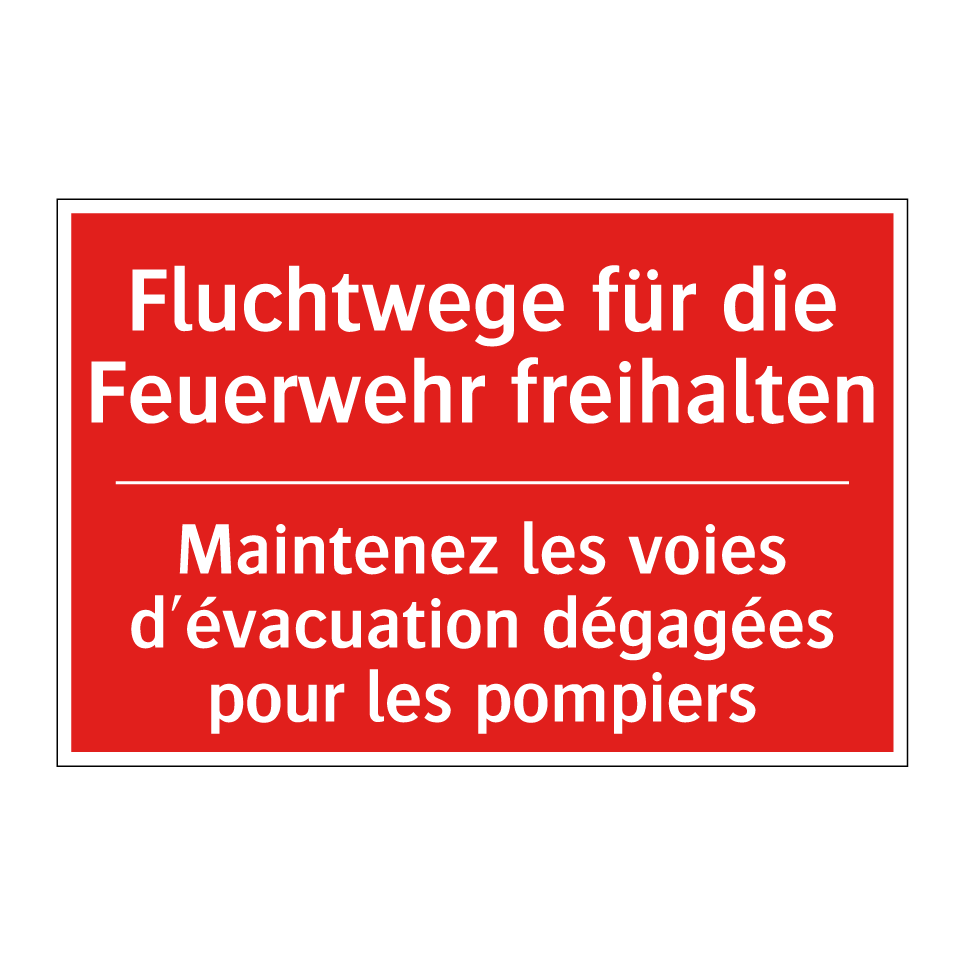 Fluchtwege für die Feuerwehr freihalten /.../ - Maintenez les voies d'évacuation  /.../