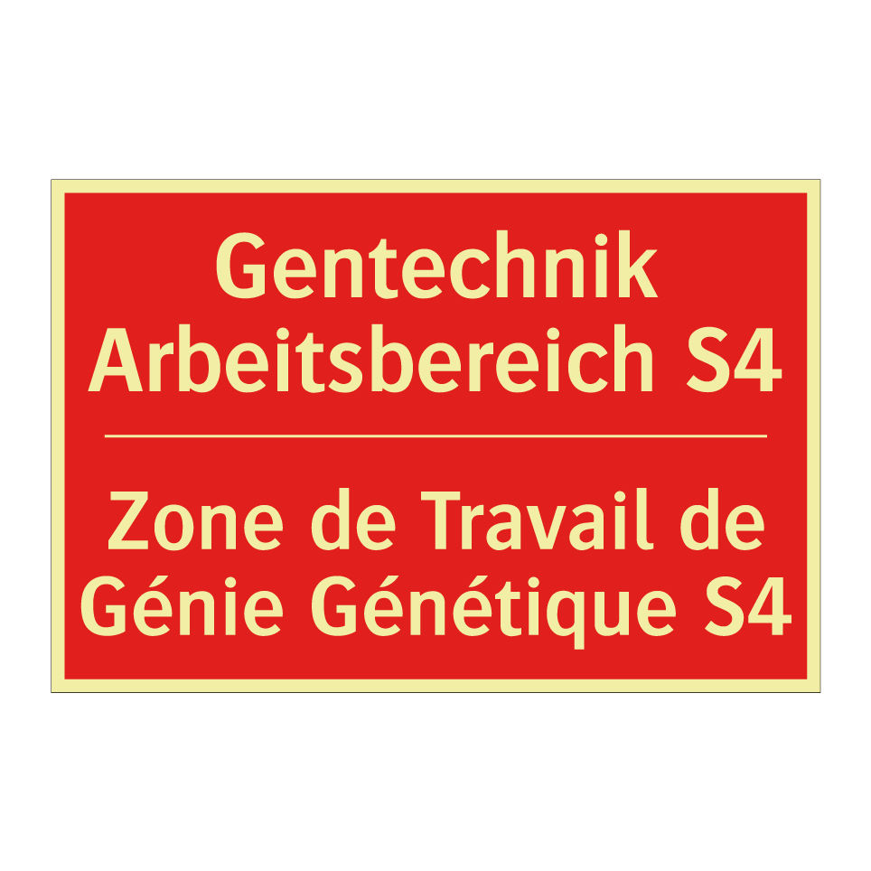 Gentechnik Arbeitsbereich S4 - Zone de Travail de Génie Génétique  /.../