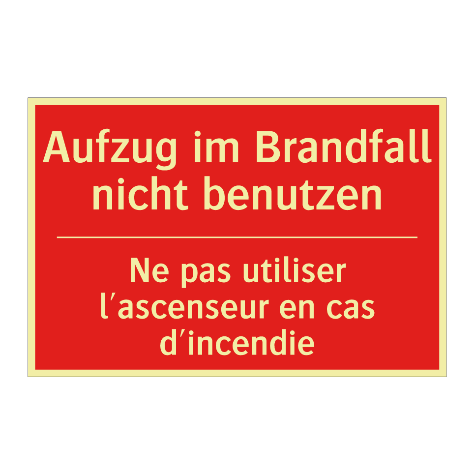 Aufzug im Brandfall nicht benutzen /.../ - Ne pas utiliser l'ascenseur en  /.../