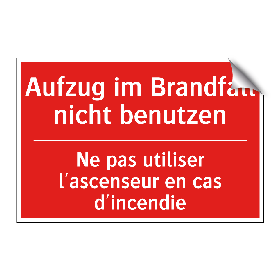 Aufzug im Brandfall nicht benutzen /.../ - Ne pas utiliser l'ascenseur en  /.../