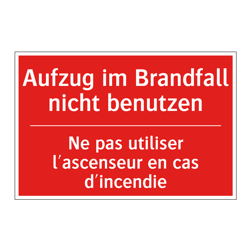 Aufzug im Brandfall nicht benutzen /.../ - Ne pas utiliser l'ascenseur en  /.../
