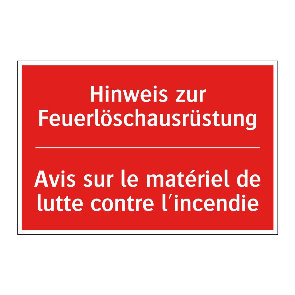 Hinweis zur Feuerlöschausrüstung /.../ - Avis sur le matériel de lutte  /.../
