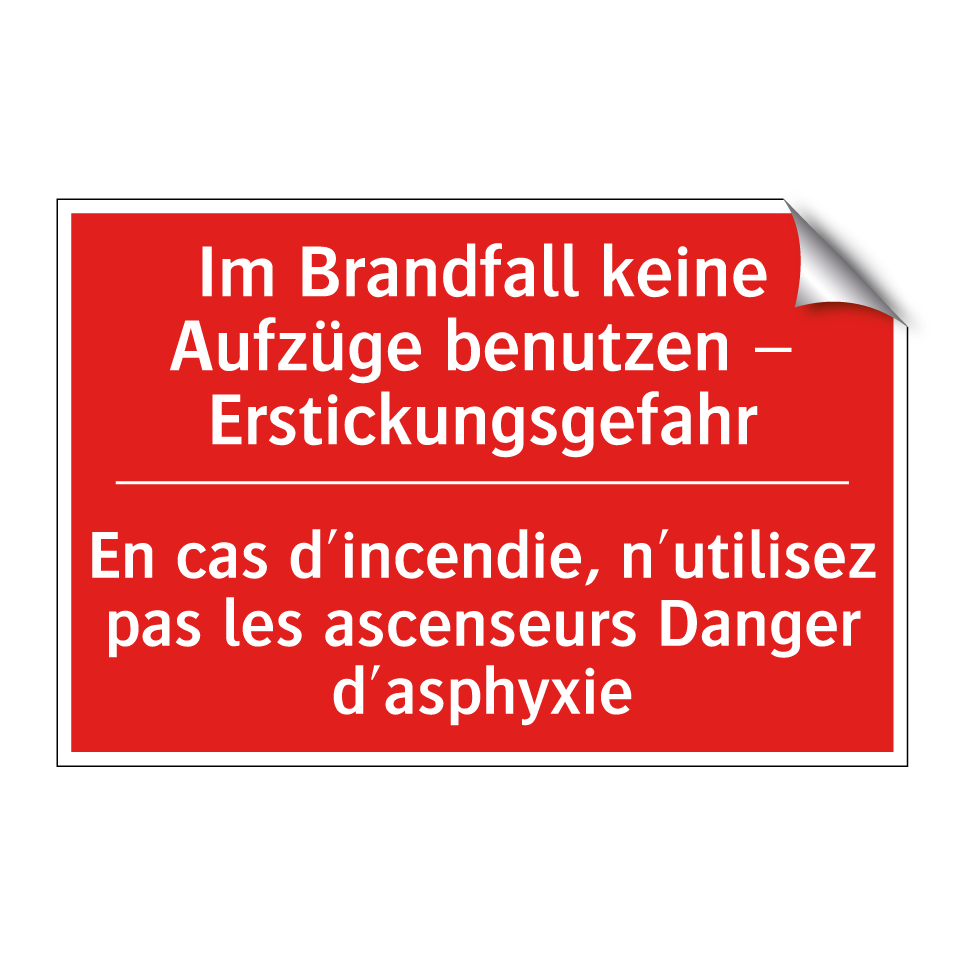 Im Brandfall keine Aufzüge benutzen  /.../ - En cas d'incendie, n'utilisez  /.../
