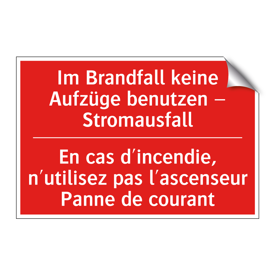 Im Brandfall keine Aufzüge benutzen  /.../ - En cas d'incendie, n'utilisez  /.../