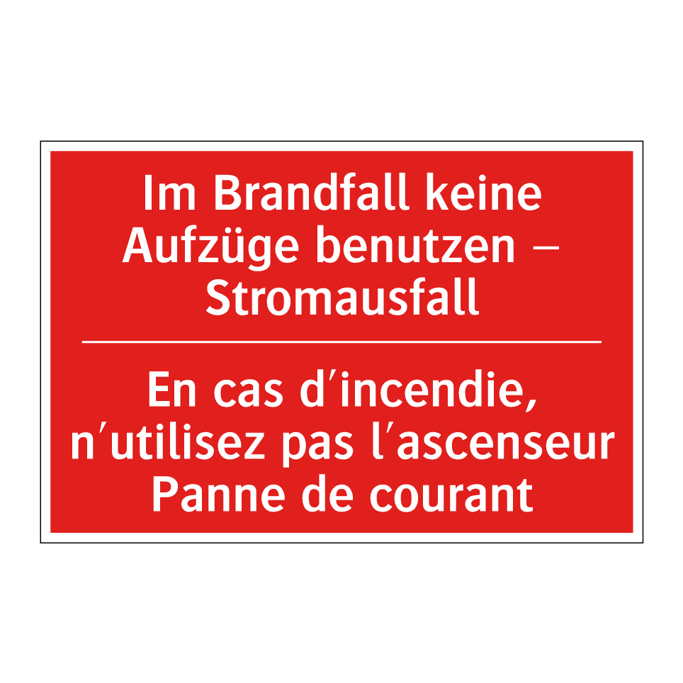 Im Brandfall keine Aufzüge benutzen  /.../ - En cas d'incendie, n'utilisez  /.../