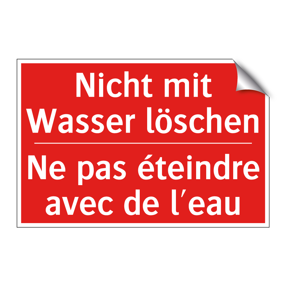 Nicht mit Wasser löschen - Ne pas éteindre avec de l'eau