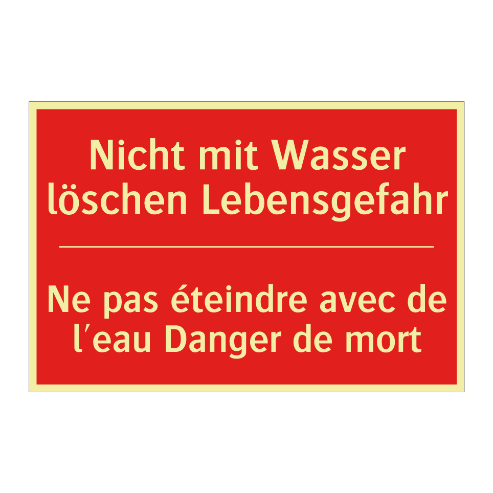 Nicht mit Wasser löschen Lebensgefahr /.../ - Ne pas éteindre avec de l'eau  /.../
