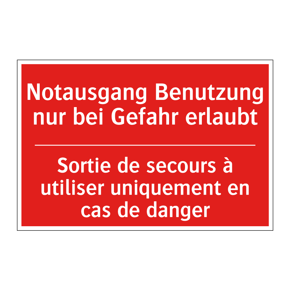 Notausgang Benutzung nur bei Gefahr  /.../ - Sortie de secours à utiliser uniquement  /.../