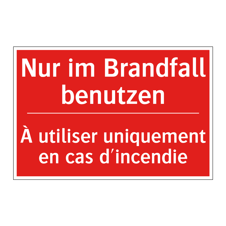 Nur im Brandfall benutzen - À utiliser uniquement en cas d'incendie /.../