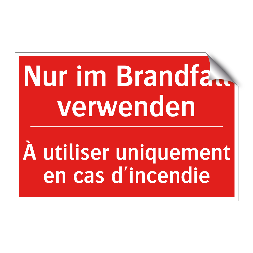 Nur im Brandfall verwenden - À utiliser uniquement en cas d'incendie /.../
