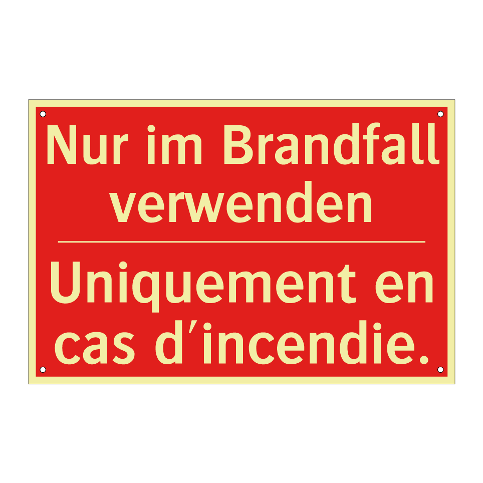 Nur im Brandfall verwenden - Uniquement en cas d'incendie.