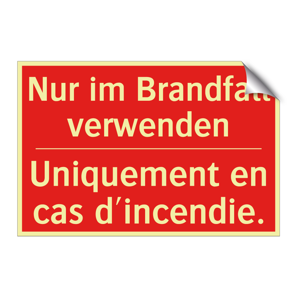 Nur im Brandfall verwenden - Uniquement en cas d'incendie.