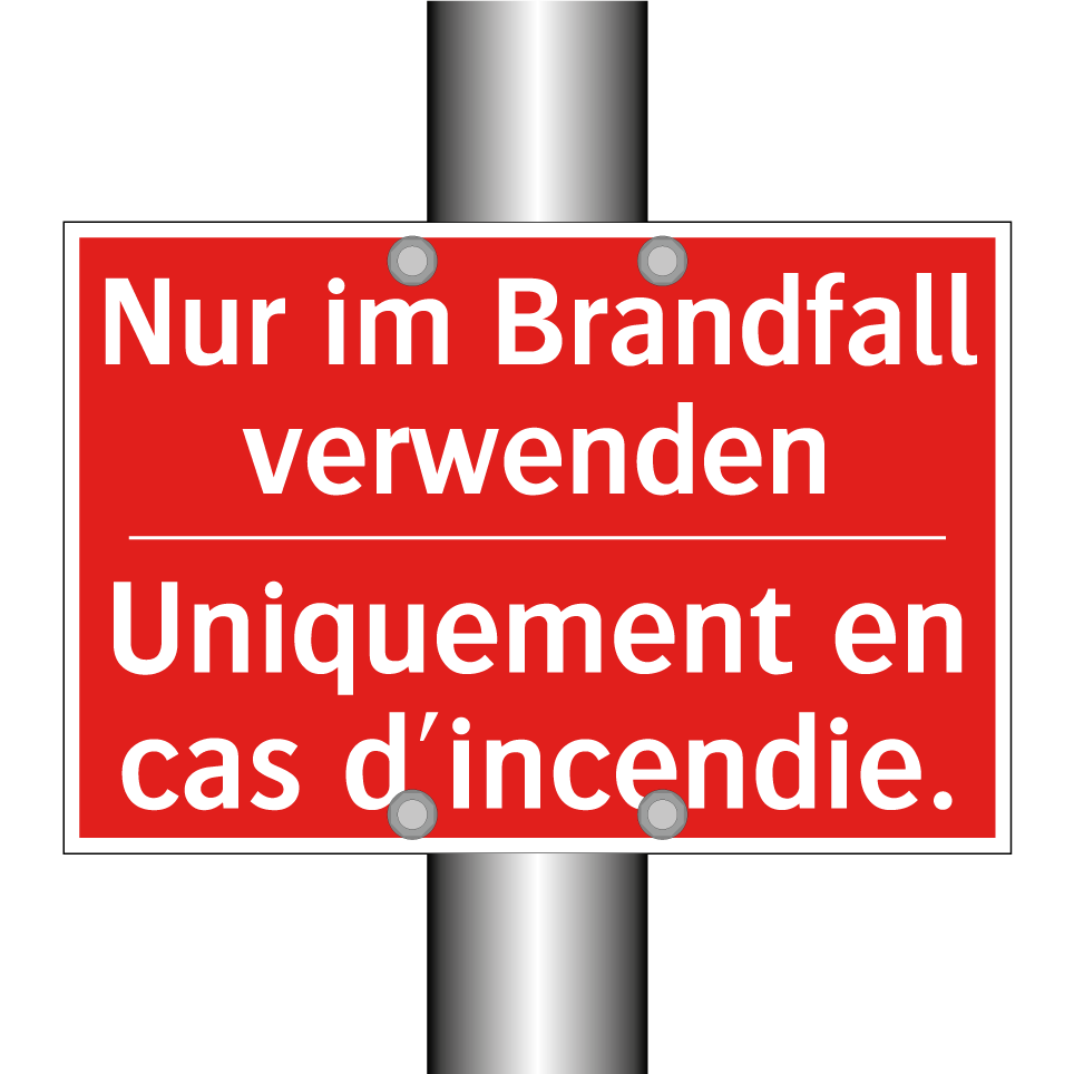 Nur im Brandfall verwenden - Uniquement en cas d'incendie.