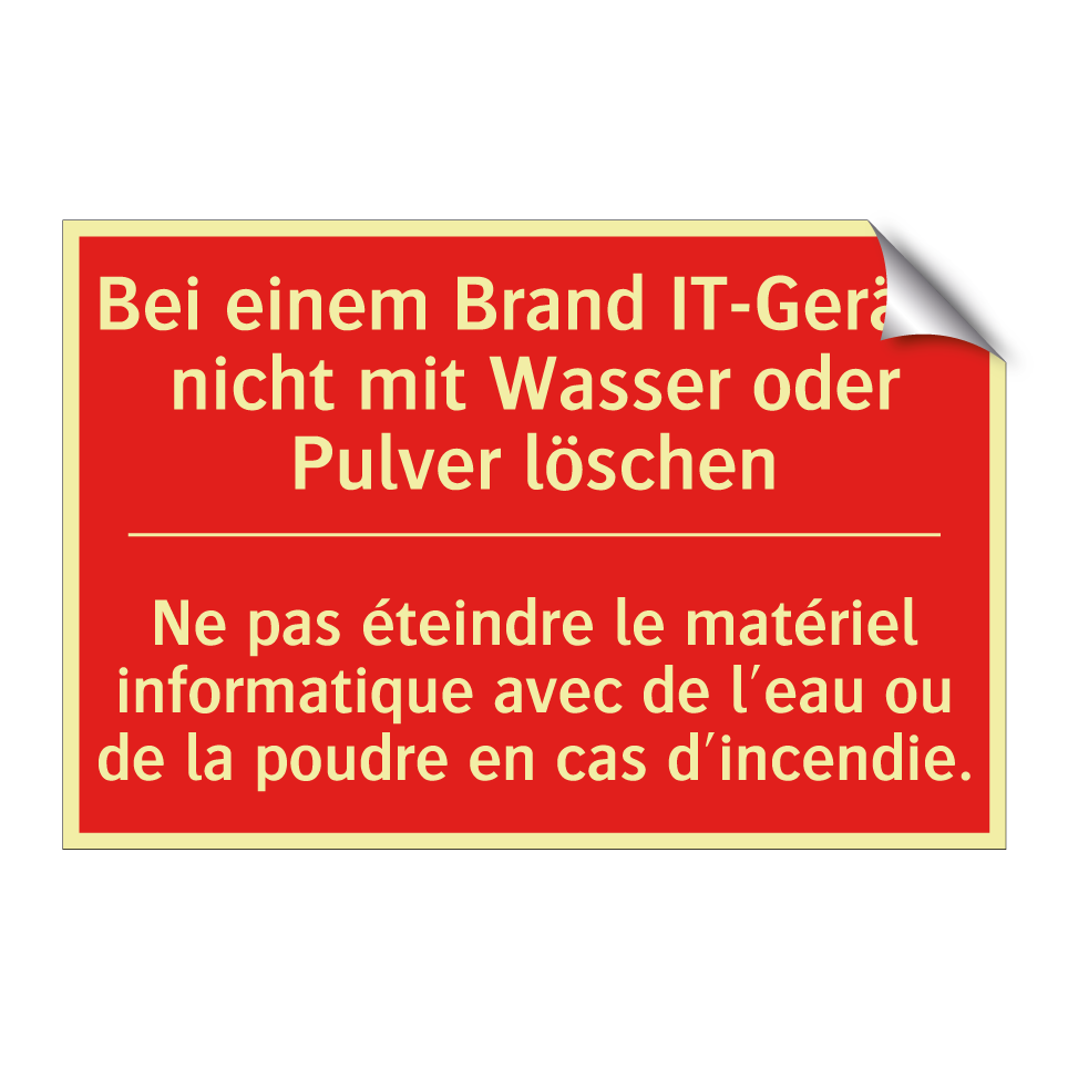 Bei einem Brand IT-Geräte nicht  /.../ - Ne pas éteindre le matériel informatique  /.../