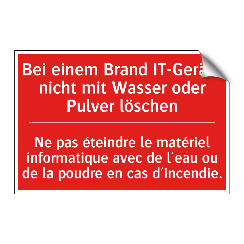 Bei einem Brand IT-Geräte nicht  /.../ - Ne pas éteindre le matériel informatique  /.../