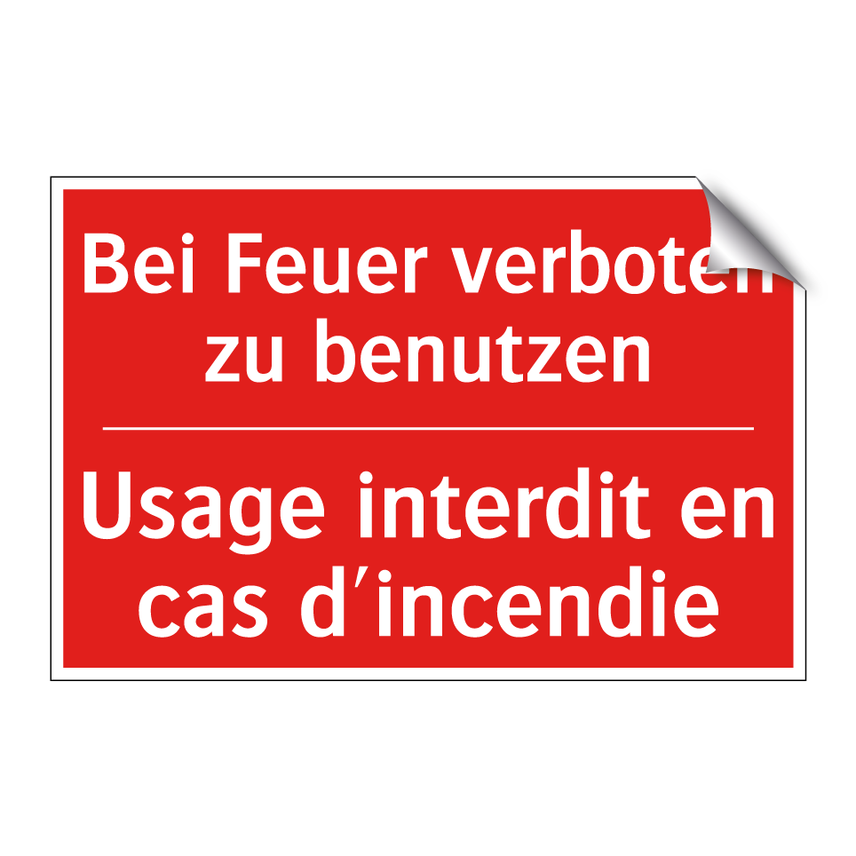 Bei Feuer verboten zu benutzen - Usage interdit en cas d'incendie /.../