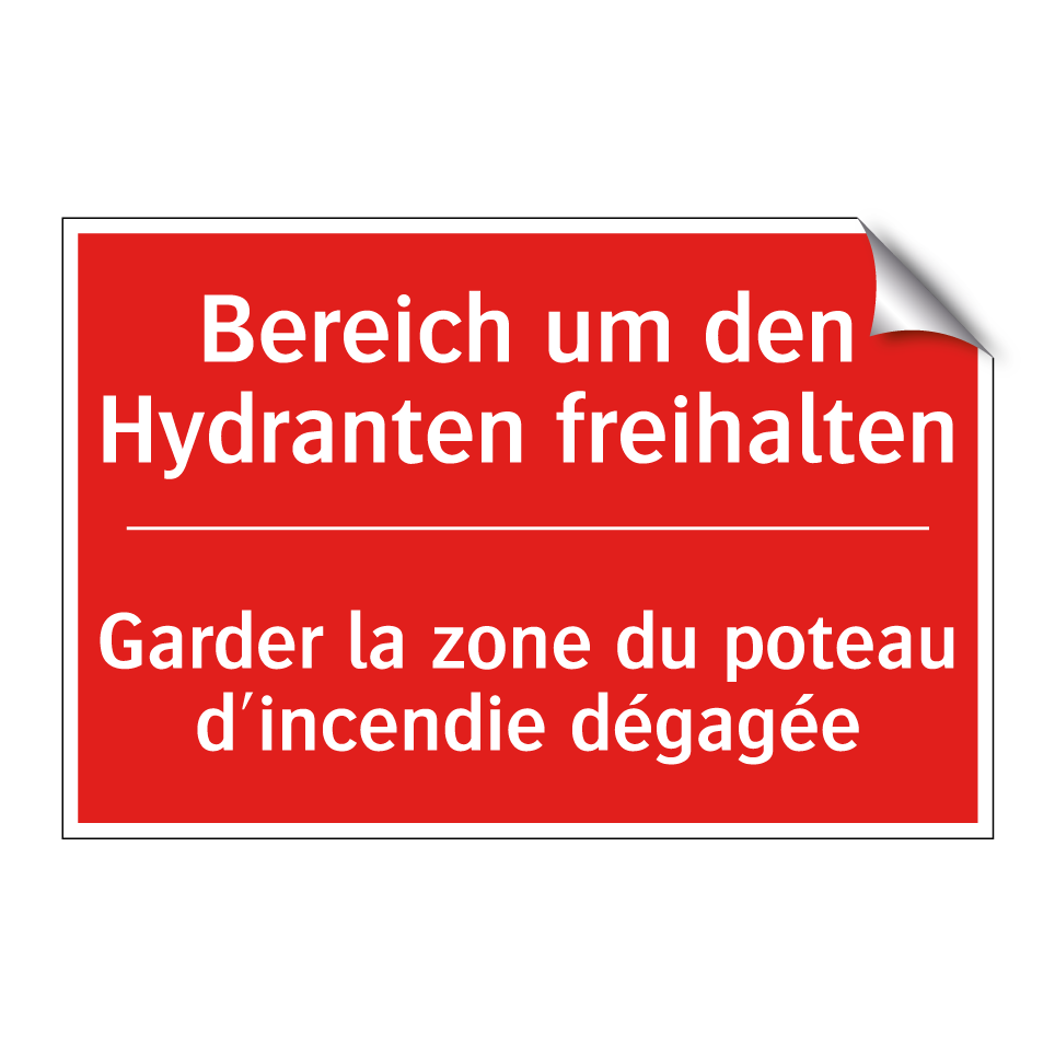 Bereich um den Hydranten freihalten /.../ - Garder la zone du poteau d'incendie  /.../