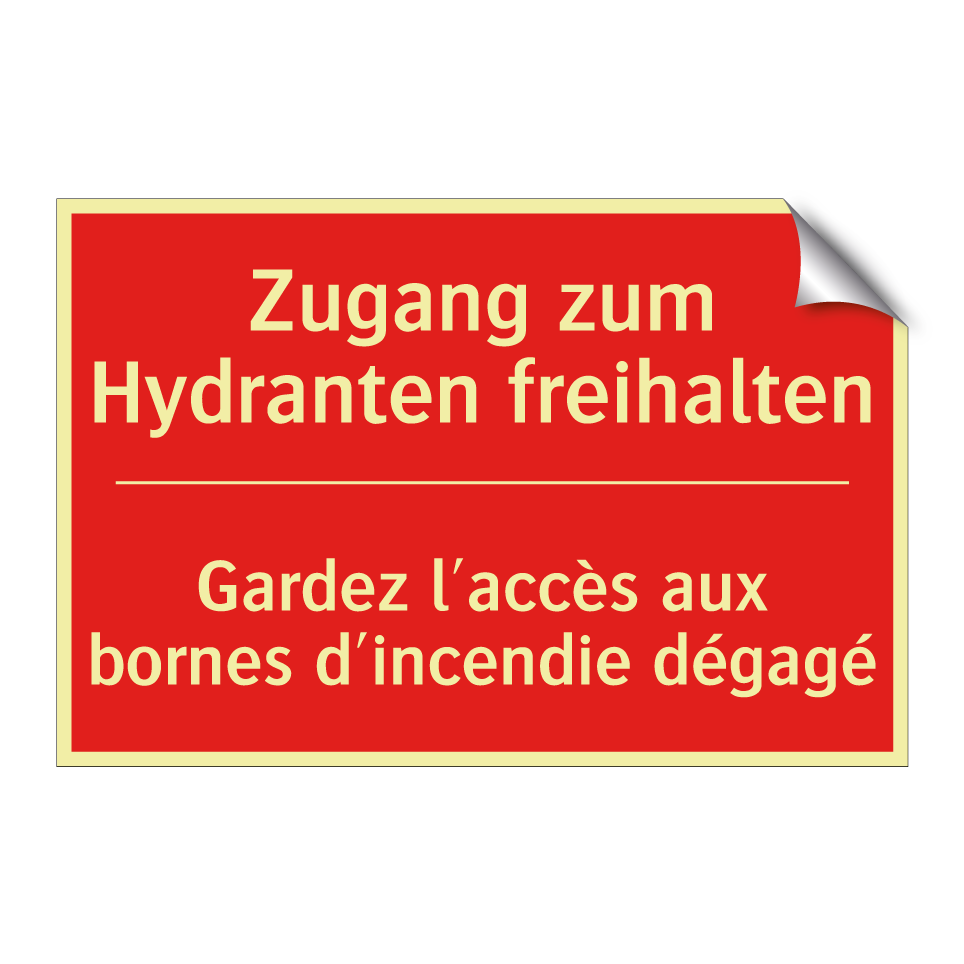 Zugang zum Hydranten freihalten /.../ - Gardez l'accès aux bornes d'incendie  /.../