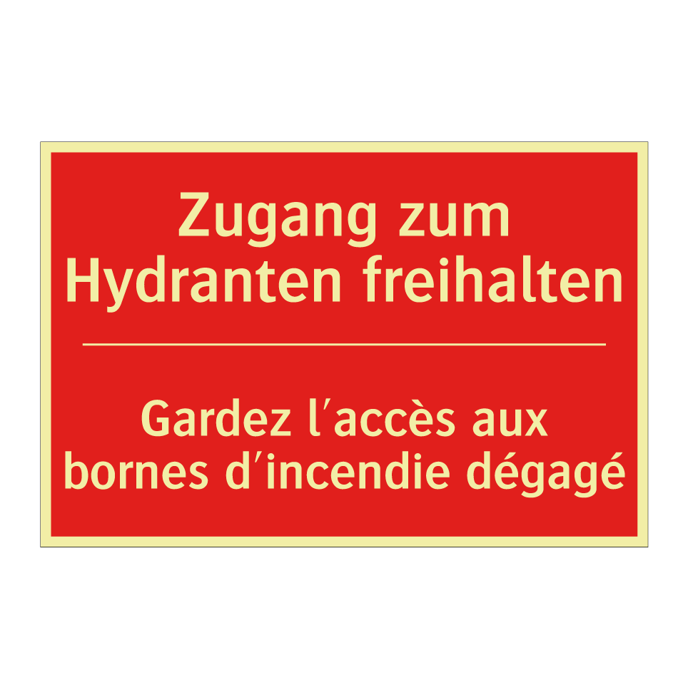 Zugang zum Hydranten freihalten /.../ - Gardez l'accès aux bornes d'incendie  /.../