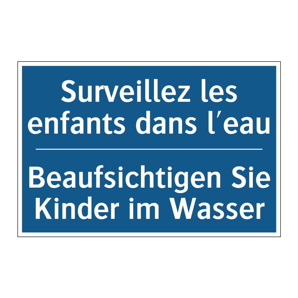 Beaufsichtigen Sie Kinder im Wasser /.../ - Surveillez les enfants dans l'eau /.../
