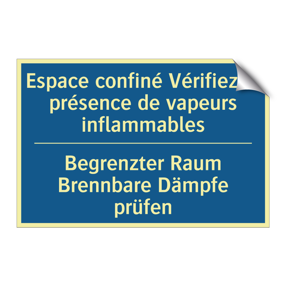 Begrenzter Raum Brennbare Dämpfe  /.../ - Espace confiné Vérifiez la présence  /.../