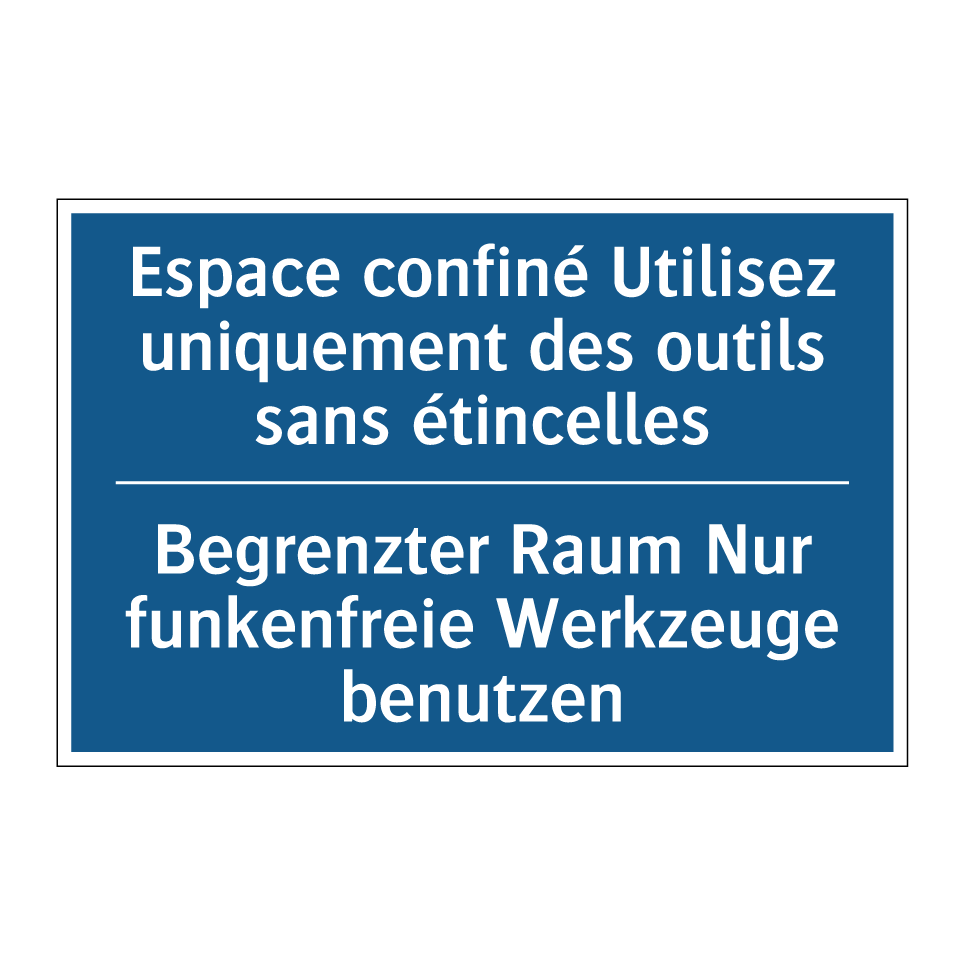 Begrenzter Raum Nur funkenfreie  /.../ - Espace confiné Utilisez uniquement  /.../