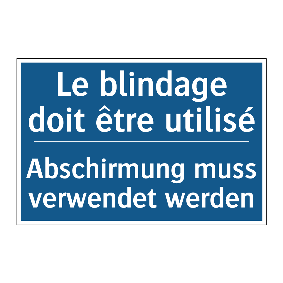 Abschirmung muss verwendet werden /.../ - Le blindage doit être utilisé