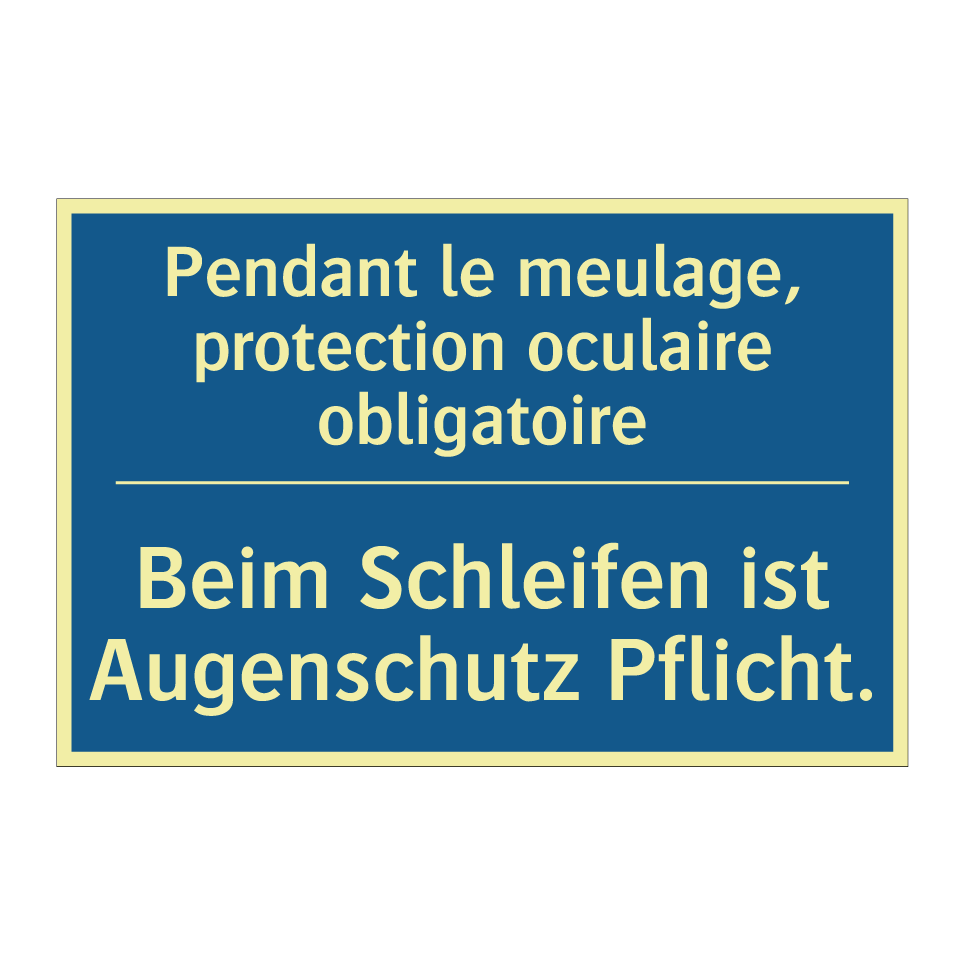 Beim Schleifen ist Augenschutz  /.../ - Pendant le meulage, protection  /.../