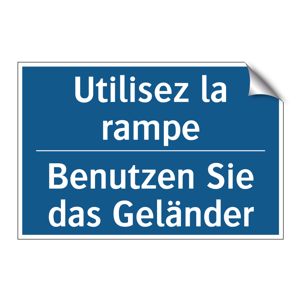 Benutzen Sie das Geländer - Utilisez la rampe