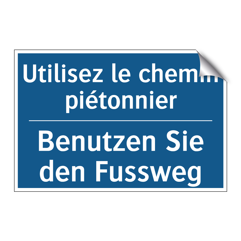 Benutzen Sie den Fussweg - Utilisez le chemin piétonnier