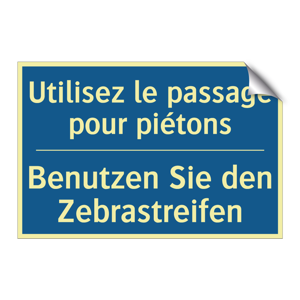 Benutzen Sie den Zebrastreifen - Utilisez le passage pour piétons /.../