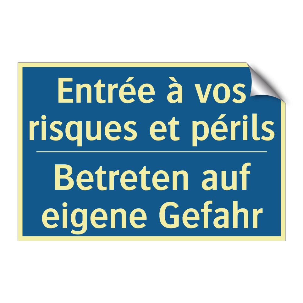 Betreten auf eigene Gefahr - Entrée à vos risques et périls