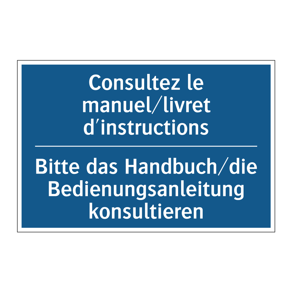 Bitte das Handbuch/die Bedienungsanleitung  /.../ - Consultez le manuel/livret d'instructions /.../
