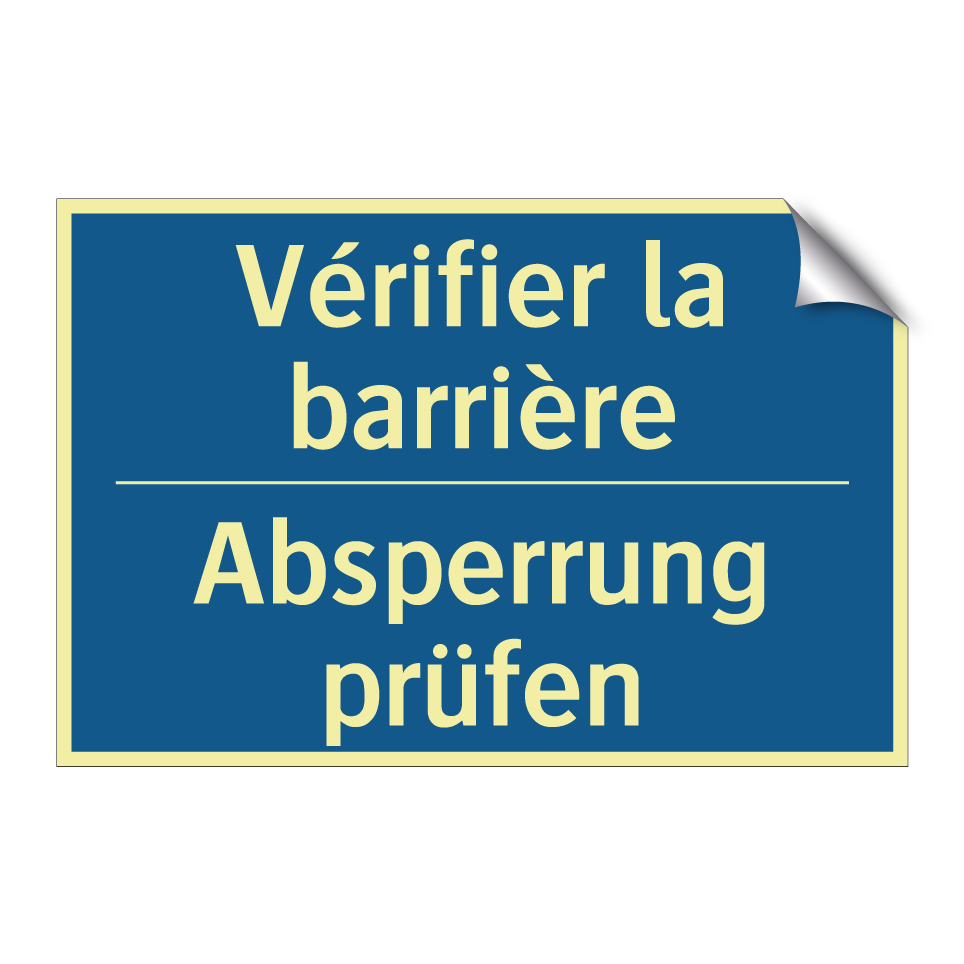 Absperrung prüfen - Vérifier la barrière