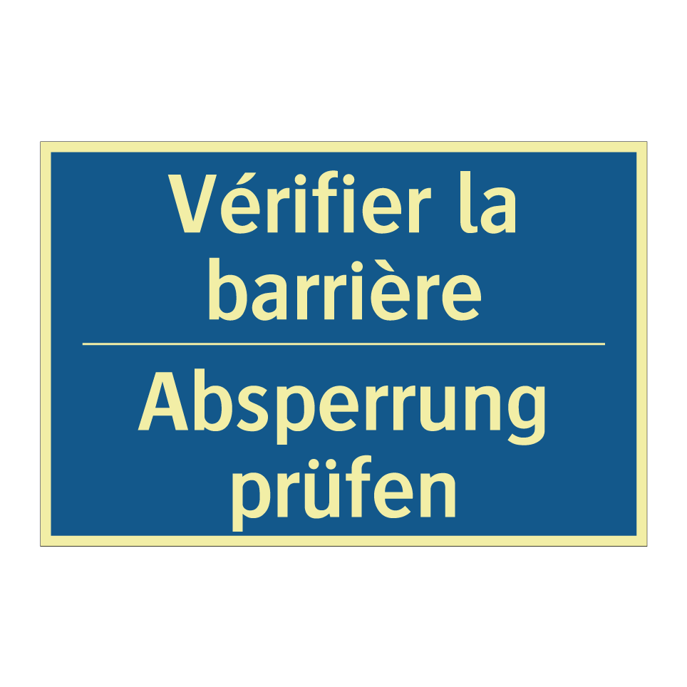 Absperrung prüfen - Vérifier la barrière