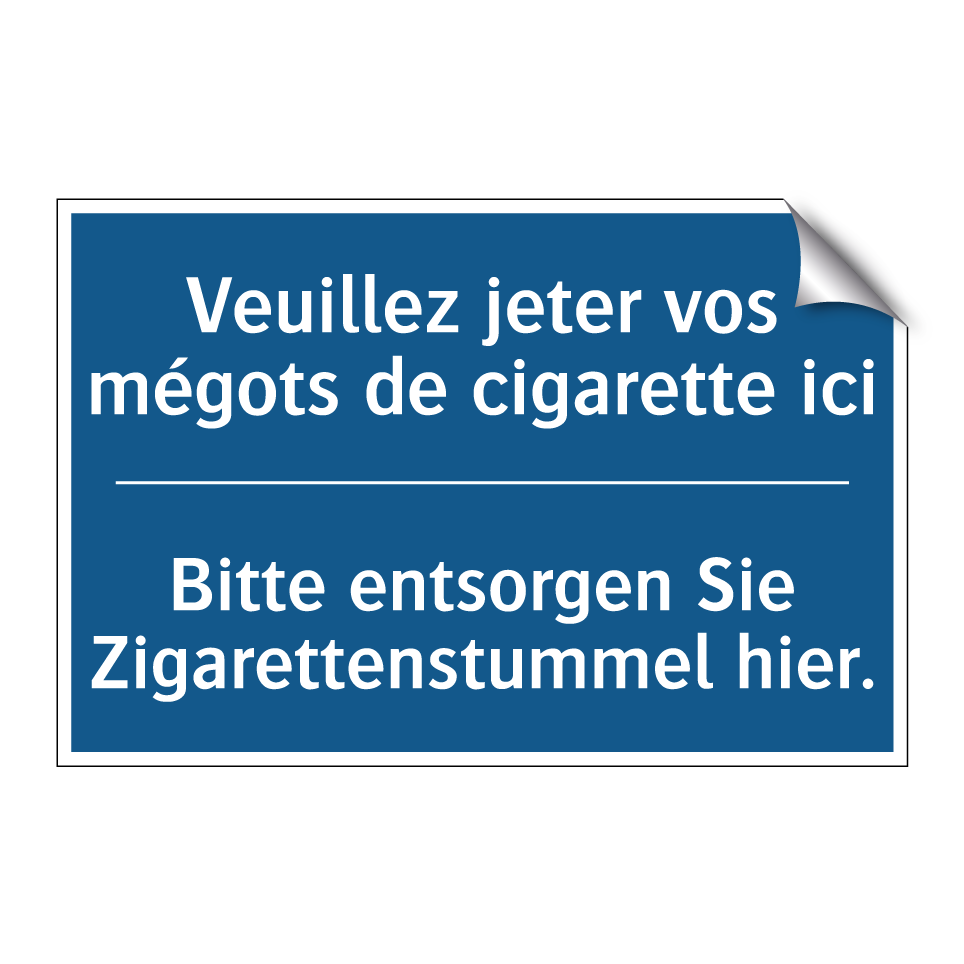 Bitte entsorgen Sie Zigarettenstummel  /.../ - Veuillez jeter vos mégots de cigarette  /.../