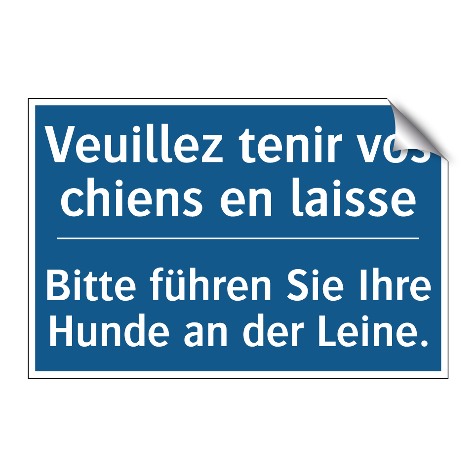 Bitte führen Sie Ihre Hunde an  /.../ - Veuillez tenir vos chiens en laisse /.../