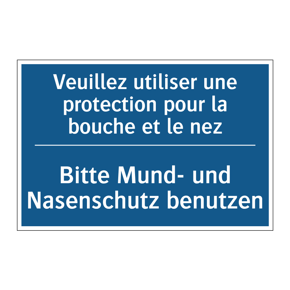 Bitte Mund- und Nasenschutz benutzen /.../ - Veuillez utiliser une protection  /.../