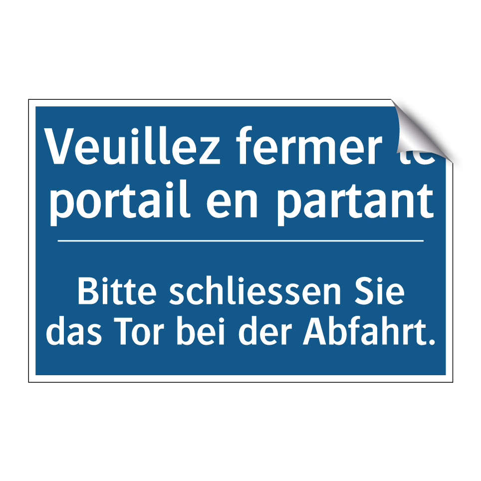 Bitte schliessen Sie das Tor bei  /.../ - Veuillez fermer le portail en  /.../
