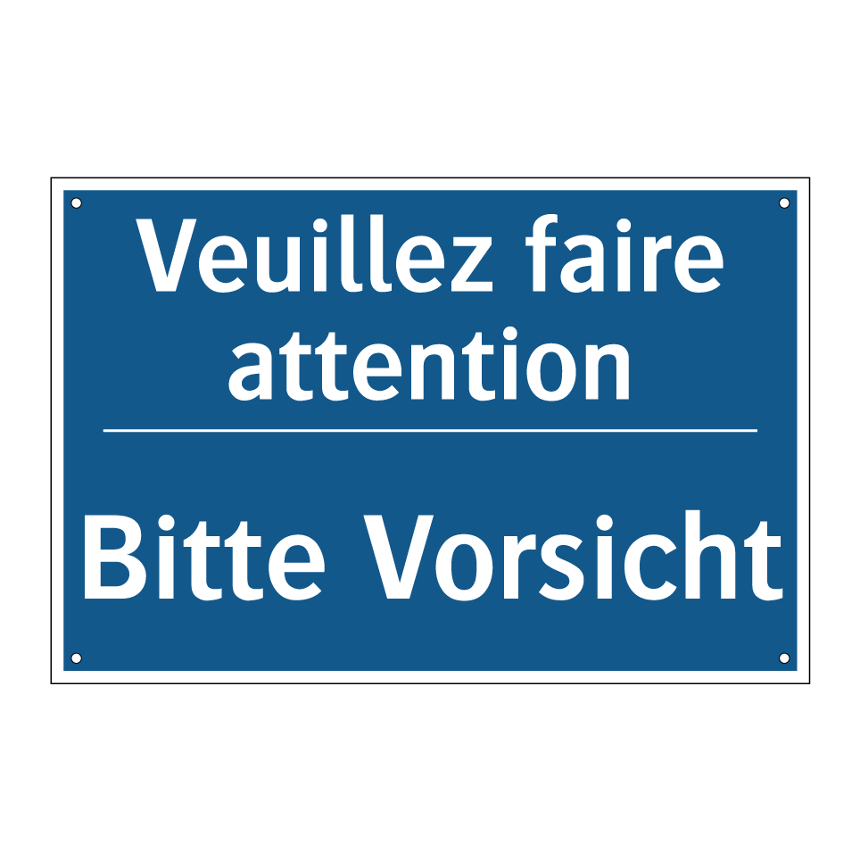 Bitte Vorsicht - Veuillez faire attention