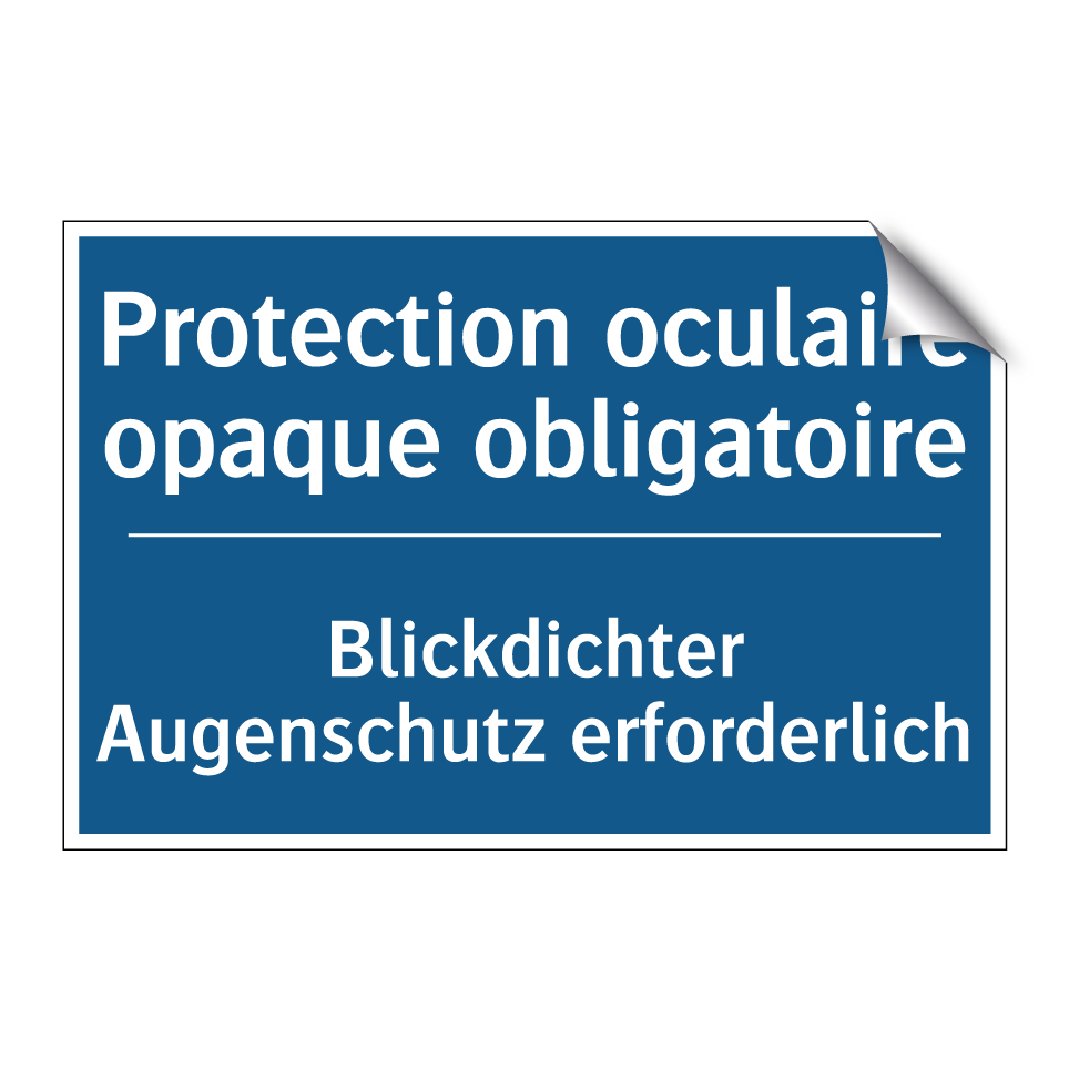 Blickdichter Augenschutz erforderlich /.../ - Protection oculaire opaque obligatoire /.../